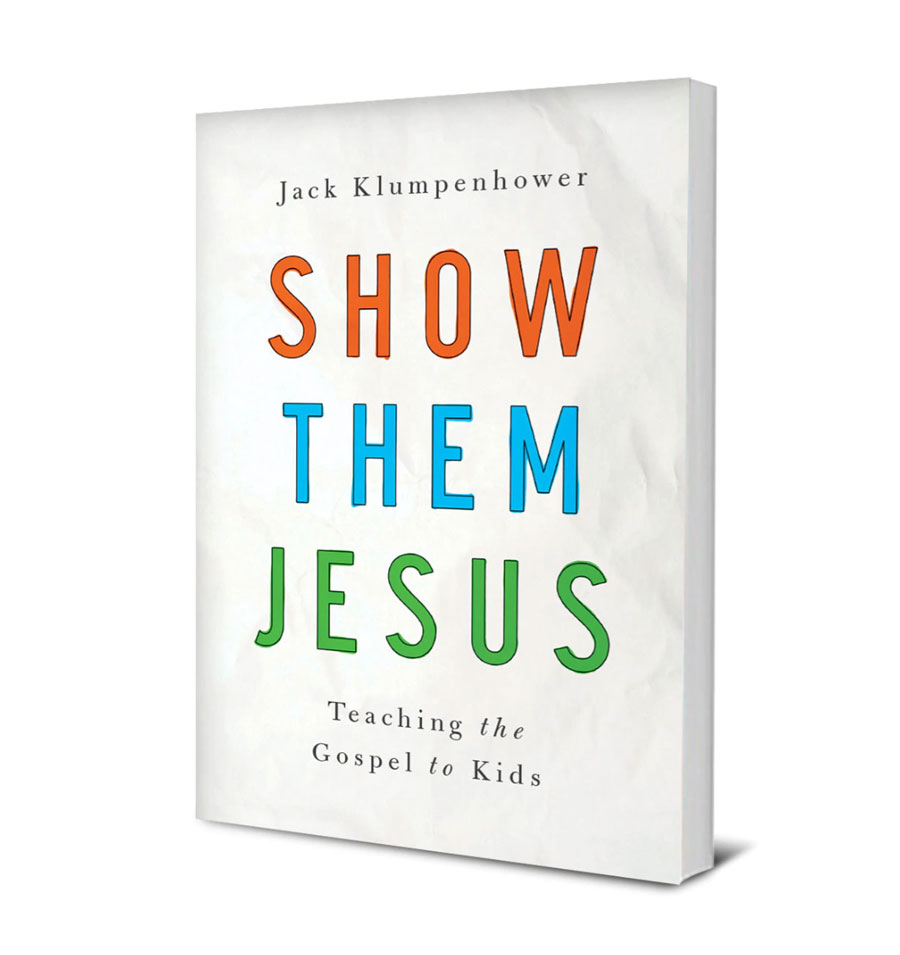 Show Them Jesus: Teaching the Gospel to Kids
